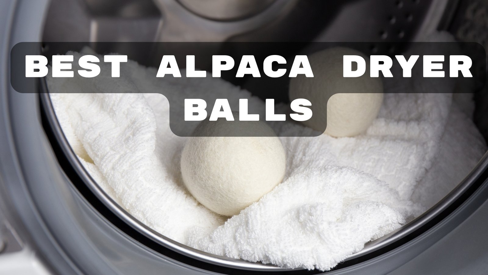 Best Alpaca Dryer Balls